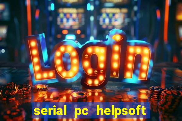 serial pc helpsoft driver updater